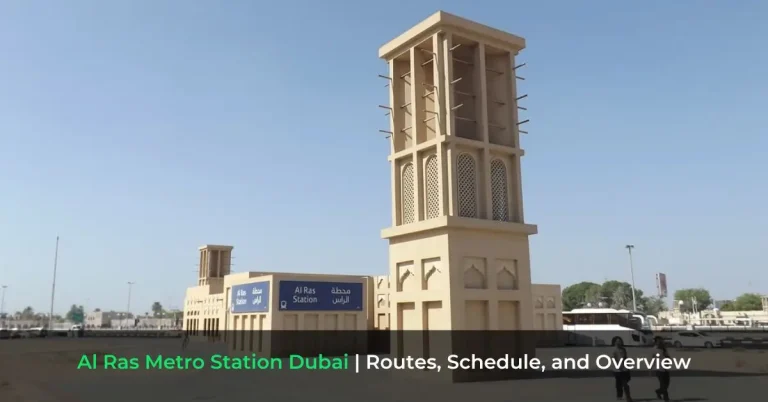 Al Ras Metro Station Dubai - Routes, Schedule, and Overview