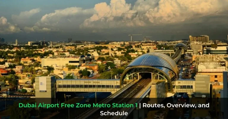 Dubai Airport Free Zone Metro Station 1 - Routes, Overview, and Schedule