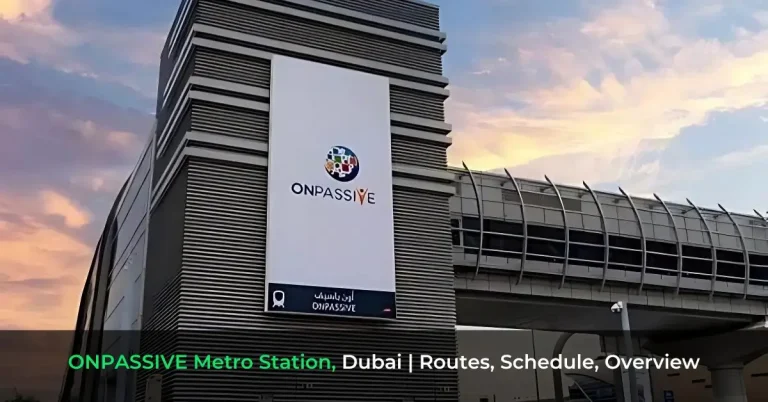 ONPASSIVE Metro Station, Dubai - Routes, Schedule, Overview