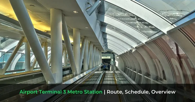 Airport Terminal 3 Metro Station - Route, Schedule, Overview